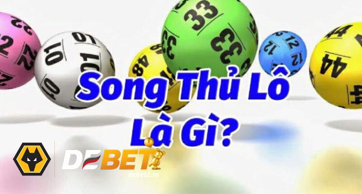 Song thu lo debet 1 Song thủ lô miền Bắc là gì?